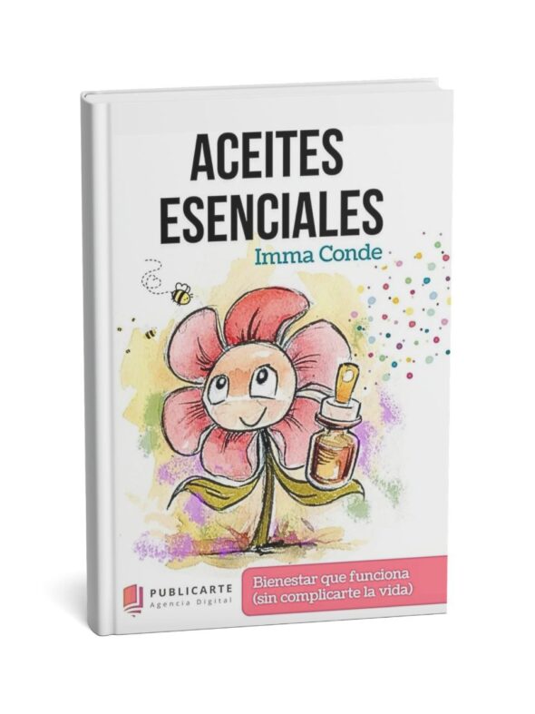 Aceites Esenciales. Bienestar que funciona (sin complicarte la vida)